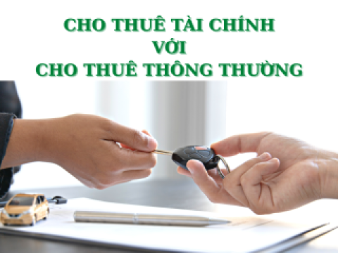 So sánh hoạt động cho thuê tài chính và hoạt động cho thuê thông thường?