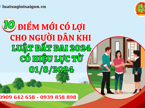 10 Điểm mới có lợi cho người dân khi Luật Đất đai 2024 có hiệu lực từ 01/8/2024