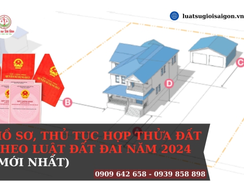 Trình tự, thủ tục hợp thửa đất theo Luật Đất đai năm 2024?