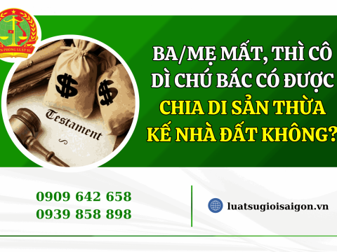 Ba/mẹ mất, thì cô dì chú bác có được chia di sản thừa kế nhà đất không?