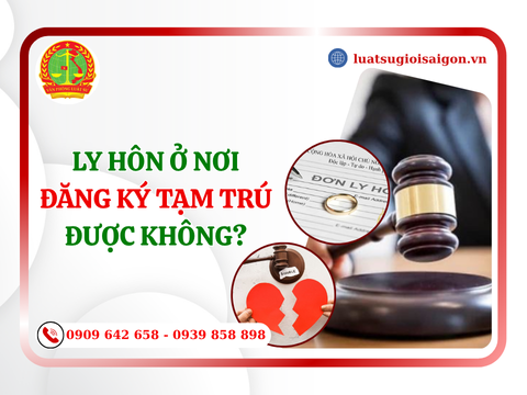 Ly hôn ở nơi đăng ký tạm trú được không?