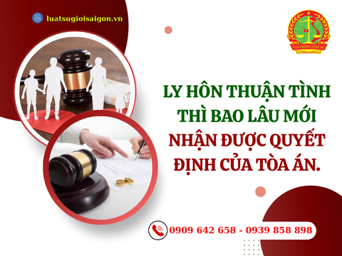 Ly hôn thuận tình thì bao lâu mới nhận được quyết định của tòa án