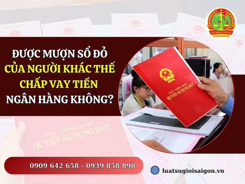 Có được lấy sổ đỏ của người khác để đem thế chấp không?