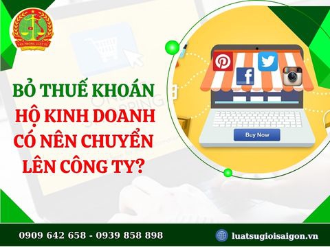 Bỏ thuế khoán từ 01/01/2026 Hộ kinh doanh có nên chuyển lên Công ty (Mới nhất)