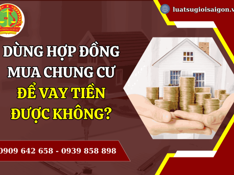 Dùng hợp đồng mua chung cư để vay tiền được không?