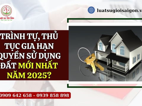 Trình tự, thủ tục gia hạn quyền sử dụng đất theo quy định mới nhất năm 2025