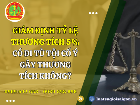 Giám định tỷ lệ thương tích 5% có đi tù tội cố ý gây thương tích không?