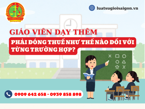 Giáo viên dạy thêm phải đóng những khoản thuế nào theo quy định mới nhất 2025?