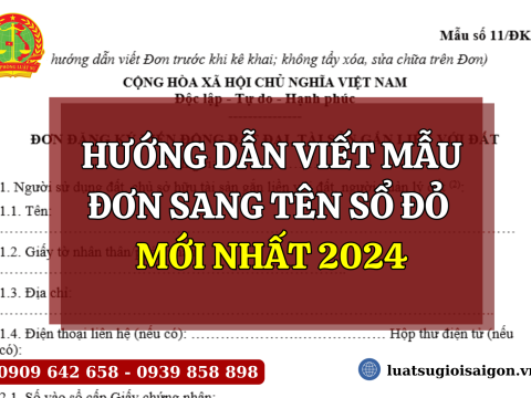 Hướng dẫn viết mẫu đơn sang tên Sổ đỏ mới nhất 2024