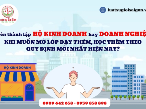 Nên thành lập hộ kinh doanh hay doanh nghiệp khi muốn mở trung tâm học thêm, dạy thêm mới nhất năm 2025?