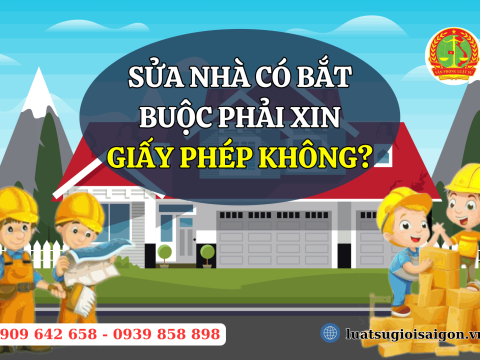 Sửa nhà có bắt buộc phải xin giấy phép không?