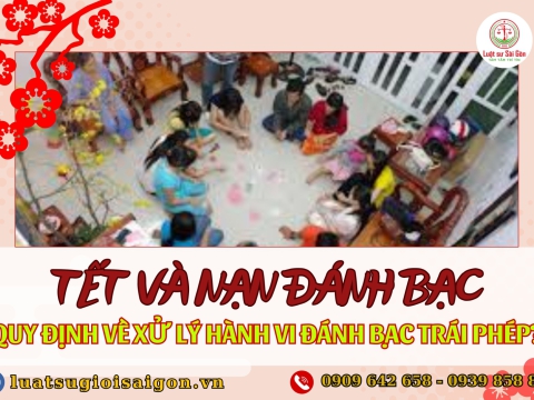 Tết và nạn đánh bạc: Quy định về xử lý hành vi đánh bạc trái phép?