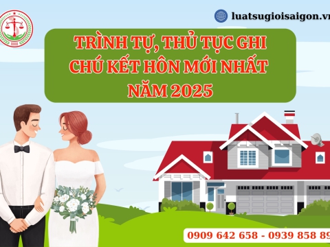 Trình tự, thủ tục ghi chú kết hôn mới nhất năm 2025?