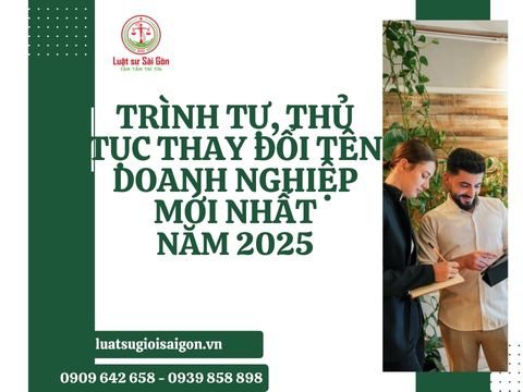 Trình tự, thủ tục thay đổi tên công ty theo quy định mới nhất năm 2025?