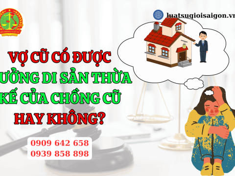 Vợ cũ có được hưởng di sản thừa kế của chồng cũ hay không?
