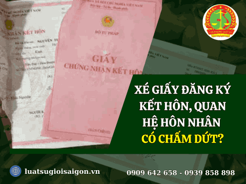 Xé giấy đăng ký kết hôn, quan hệ hôn nhân có chấm dứt?