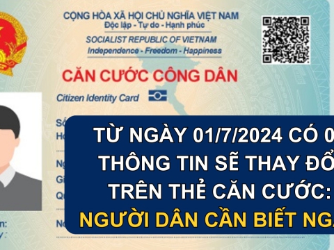 Từ ngày 01/7/2024 có 05 thông tin sẽ thay đổi trên căn cước?