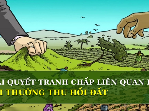 Giải quyết tranh chấp về bồi thường thu hồi đất